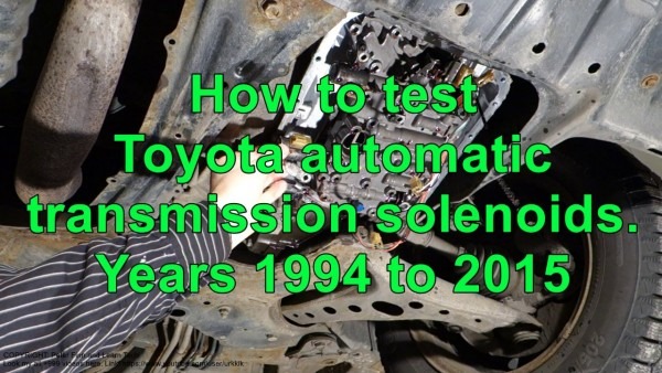 How To Test Toyota Automatic Transmission Solenoids Years 1994 To