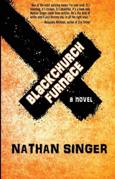 Blackchurch Furnace  Nathan Singer  9781946502186  Amazon Com  Books