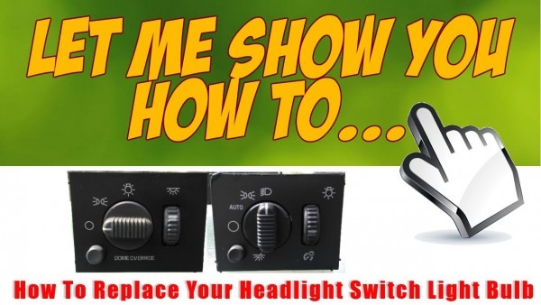How To Replace Your Headlight Switch Light Bulb
