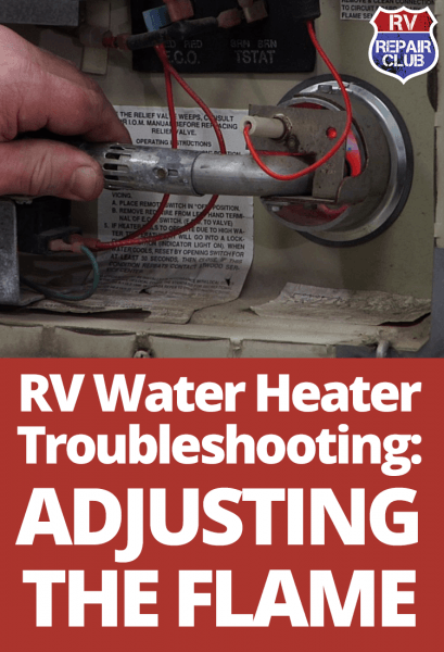 Rv Water Heater Troubleshooting  Adjusting The Flame