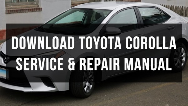 Download Toyota Corolla Service And Repair Manual