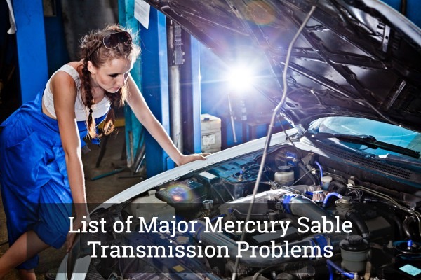 List Of Major Mercury Sable Transmission Problems Update 2017
